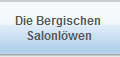 Die Bergischen 
Salonlwen